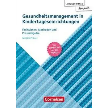 Gesundheitsmanagement in Kindertageseinrichtungen - Prüver, Mirjam