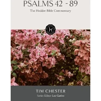 Učebnice Hodder Bible Commentary: Psalms 42-89 - Chester, Tim