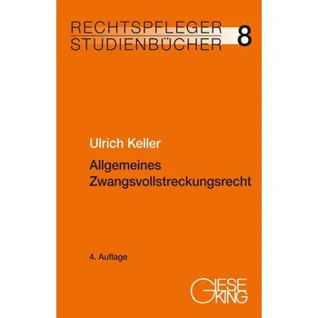 Allgemeines Zwangsvollstreckungsrecht - Keller, Ulrich [DE] (2024, Brožovaná, Gieseking E.U.W. GmbH)