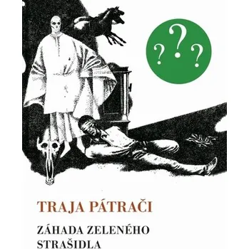 Traja pátrači - Záhada zeleného strašidla (Retro) - Robert Arthur