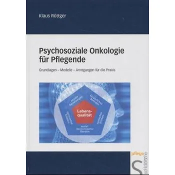 Psychosoziale Onkologie für Pflegende - Röttger, Klaus