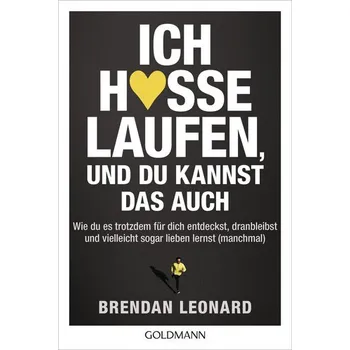 Ich hasse Laufen, und du kannst das auch - Leonard, Brendan