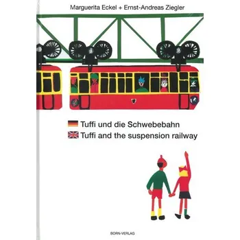 Tuffi und die Schwebebahn deutsch/englisch - Ziegler, Ernst