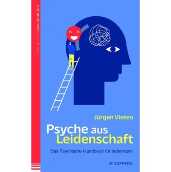 Psyche aus Leidenschaft - Vieten, Jürgen