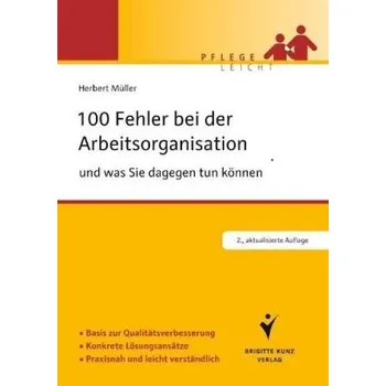 100 Fehler bei der Arbeitsorganisation und was Sie dagegen tun können - Müller, Herbert