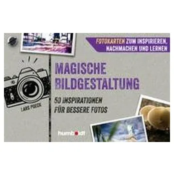 Fotokarten. Magische Bildgestaltung - Poeck, Lars