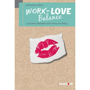 Work-Love Balance - Moritz, Bernhard