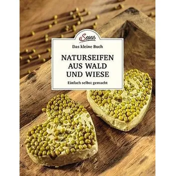 Das kleine Buch: Naturseifen aus Wald und Wiese - Nedoma, Gabriela