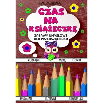 Czas na książeczkę. Zabawy umysłowe - Agnieszka Wileńska