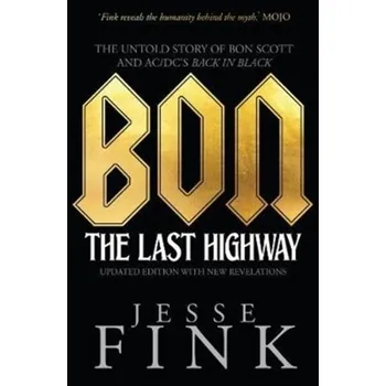 Literární biografie Bon: The Last Highway - Jesse Fink [EN] (2018, Brožovaná / brožovaná, Black and White Publishing)