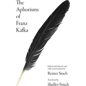 The Aphorisms of Franz Kafka - Franz Kafka