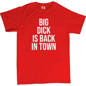 Žertovný předmět Big Dick is back in town - pánské tričko XL červená - red Bílá - 401