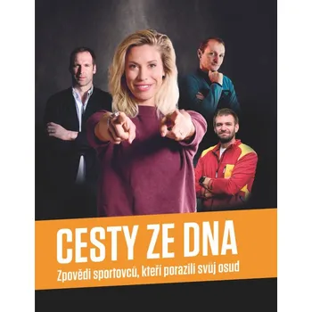 Cesty ze dna: Zpovědi sportovců, kteří…