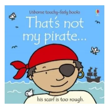 První čtění That's not my pirate... – Fiona Watt,Rachel Wells (EN)