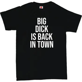 Žertovný předmět Big Dick is back in town - pánské tričko M černá - black Bílá - 401