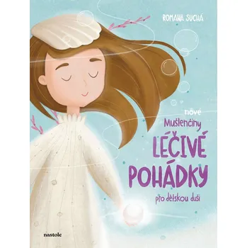 Nové Mušlenčiny léčivé pohádky pro…