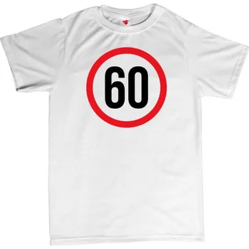 Žertovný předmět Narozeninové tričko - Maximální povolená rychlost - značka - 60 3XL bílá - white