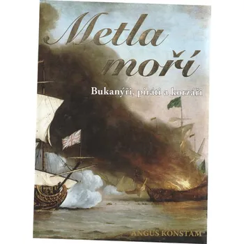 Metla moří Bukanýři, piráti a korzáři - Augus Konstam, Met-mo