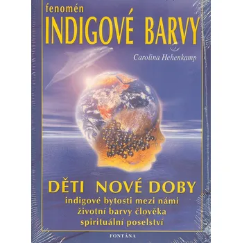 Hehenkamp Carolina: Fenomén indigové barvy - Děti nové doby (přibývající "indigové děti" s životní barvou indigovou mají vyšší energetické pole, jiný způsob chování a menší emocionalitu ( 185 str. B5) (vydání Fontána 2004))