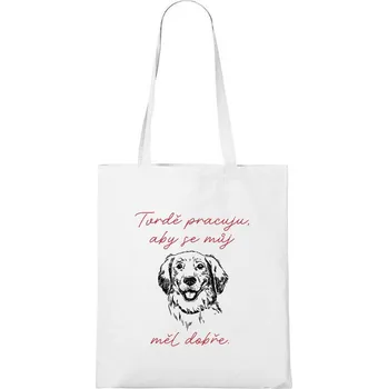 Nákupní taška DOBRÝ TRIKO Bavlněná taška s potiskem Tvrdě pracuji pes Barva: Bílá