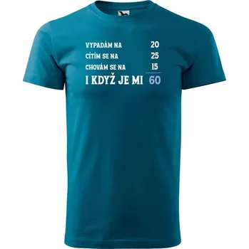 Pánská móda DOBRÝ TRIKO Pánské narozeninové tričko Je mi 60 Velikost: S, Barva: Petrolejová
