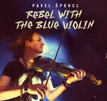 Rebel with the Blue Violin - Pavel…