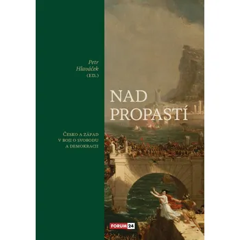 Nad propastí: Česko a Západ v boji o svobodu a demokracii - Petr Hlaváček (2024, brožovaná)