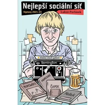 Nejlepší sociální síť: Fejetony 2021-23…