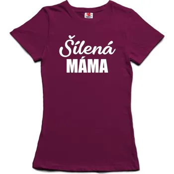 Žertovný předmět Šílená máma - dámské tričko s potiskem M šedá - melír Černá - 402