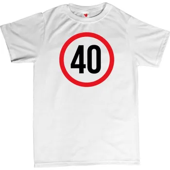 Žertovný předmět Narozeninové tričko - Maximální povolená rychlost - značka - 40 XL bílá - white