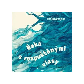 Řeka s&nbsp;rozpuštěnými vlasy audiokniha