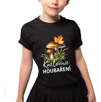 Žertovný předmět Královna houbaření - dětské tričko s potiskem- Tričkový.cz