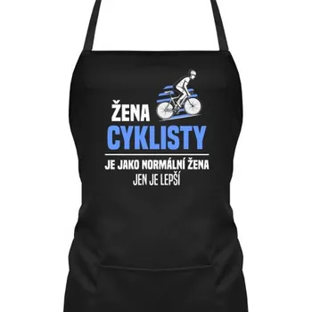 Žertovný předmět Žena cyklisty je jako normální žena, jen je lepší - zástěra s potiskem- Tričkový.cz