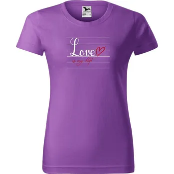 DOBRÝ TRIKO Dámské tričko s potiskem Love is my life Barva: Fialová, Velikost: L