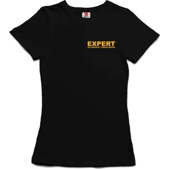 Žertovný předmět Expert na průsery všeho druhu - dámské tričko s potiskem M černá - black
