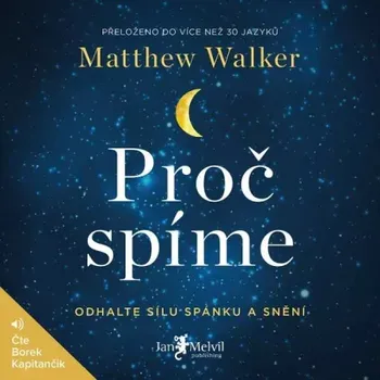 Proč spíme: Odhalte sílu spánku a snění - Matthew Walker (čte Borek Kapitančík) MP3 ke stažení