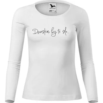 Dámské tričko DOBRÝ TRIKO Dámské bavlněné triko Dneska by to šlo Velikost: 3XL, Barva: Bílá