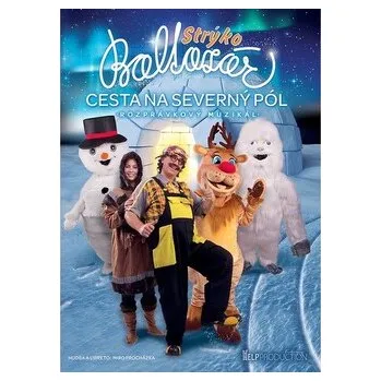 DVD film Strýko Baltazár: Cesta na Severný pól - Strýko Baltazár
