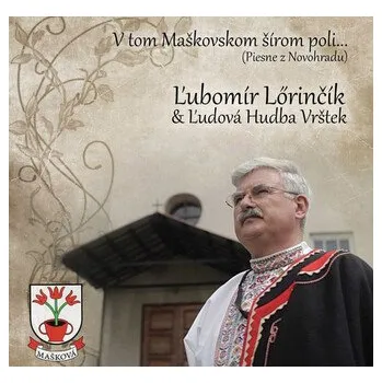 DVD film Lőrinčík Ľubomír: V tom Maškovskom šírom poli - Lőrinčík Ľubomír
