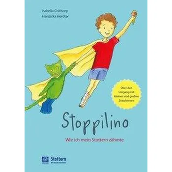 První čtění Stoppilino - Wie ich mein Stottern zähmte - Colthorp, Isabella