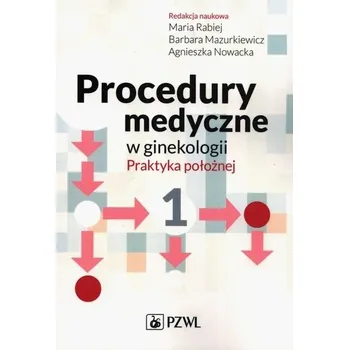 Procedury medyczne w ginekologii Tom 1