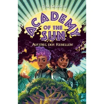 Academy of the Sun - Aufstieg der Rebellen - Okogwu, T¿lá