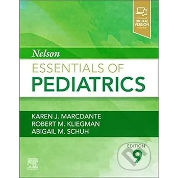 Nelson essentials of pediatrics, 9th edition - Karen Marcdante, Robert M. Kliegman, Abigail M. Schuh Elsevier Science
