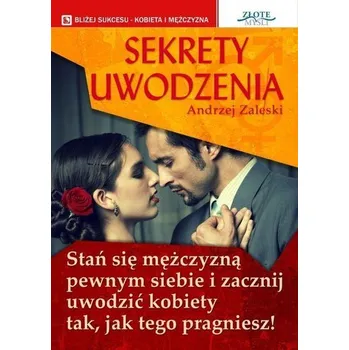 Sekrety uwodzenia - Andrzej Zalwski