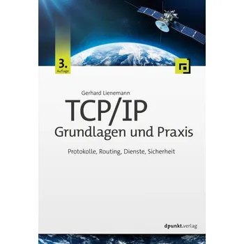 TCP/IP - Grundlagen und Praxis - Lienemann, Gerhard [DE] (2023, Brožovaná, Dpunkt.Verlag GmbH)