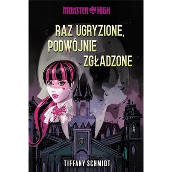 Monster High. Raz ugryzione, podwójnie zgładzone - Schmidt, Tiffany