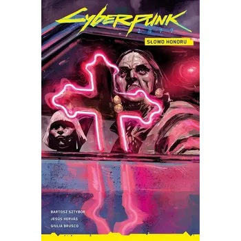 Komiks pro dospělé Cyberpunk 2077 T.5 Słowo honoru - BARTOSZ SZTYBOR
