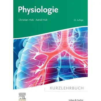 Kurzlehrbuch Physiologie - Hick, Christian [DE] (2024, Brožovaná / brožovaná, Urban & Fischer/Elsevier)