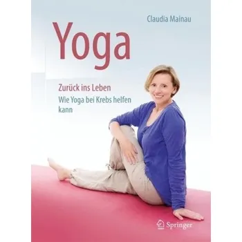 Encyklopedie Yoga - Zurück ins Leben - Mainau, Claudia