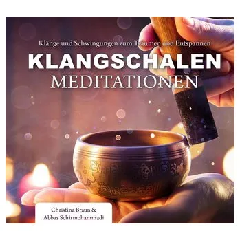Klangschalen-Meditationen - Braun, Christina